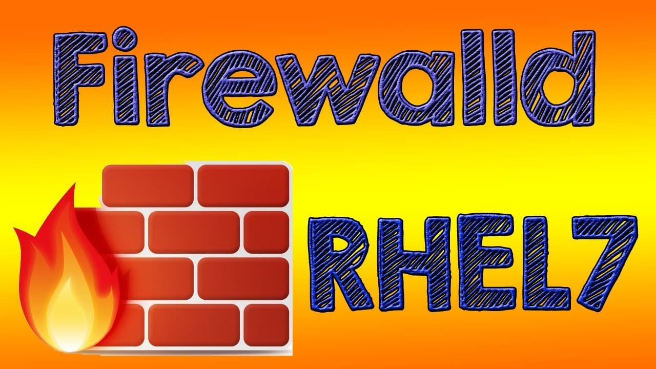 How to get started with Firewalld in RHEL7